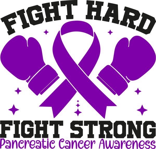 Fight Hard Fight Strong - Pancreatic Cancer DTF Transfers