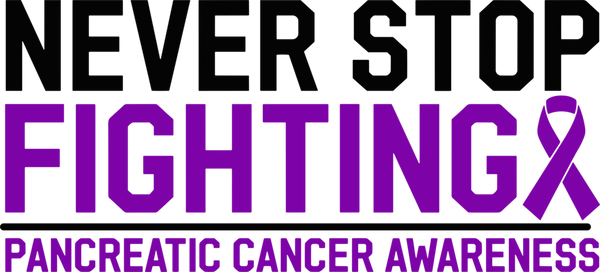 Never Stop Fighting - Pancreatic Cancer DTF Transfers