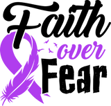 Faith Over Fear - Testicular Cancer DTF Transfers