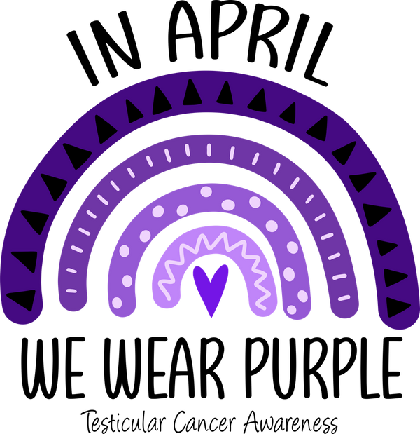 In April We Wear Purple - Testicular Cancer DTF Transfers