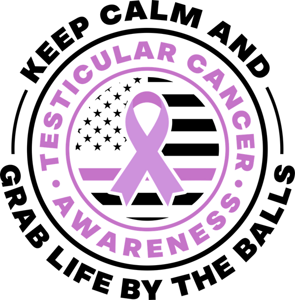 Keep Calm And Grab Life By The Balls - Testicular Cancer DTF Transfers