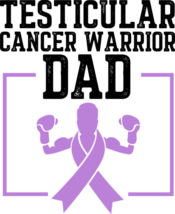 Testicular Cancer Warrior Dad - Testicular Cancer DTF Transfers