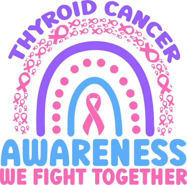 Thyroid Cancer Awareness, We Fight Together - Thyroid Cancer DTF Transfers
