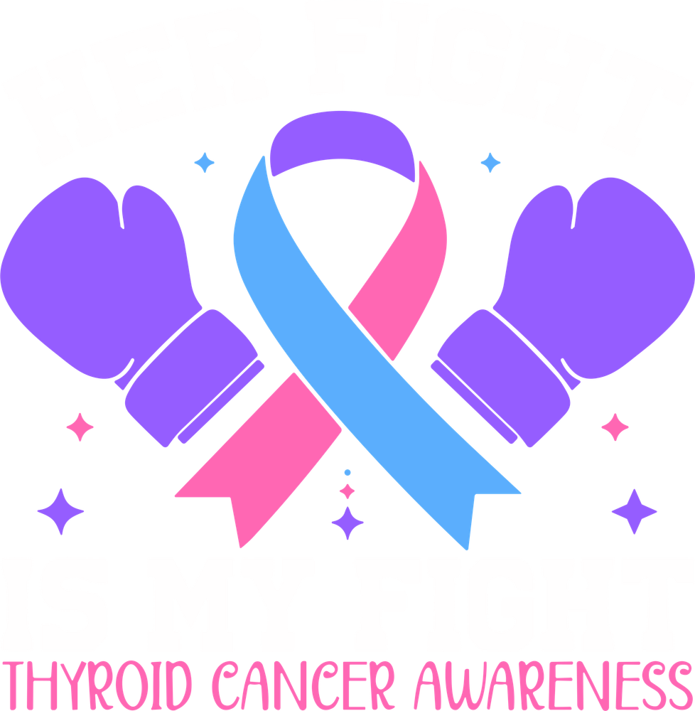 Her Fight Is My Fight - Thyroid Cancer DTF Transfers