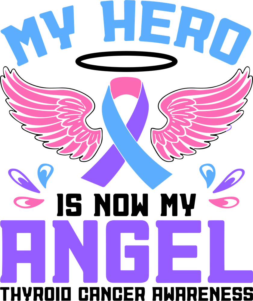 My Hero Is Now My Angel - Thyroid Cancer DTF Transfers