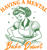 Having A Mental Bake Down - Baking DTF Transfers