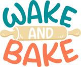 Wake And Bake - Baking DTF Transfers