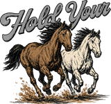 Hold Your Horses - Funny DTF Transfers