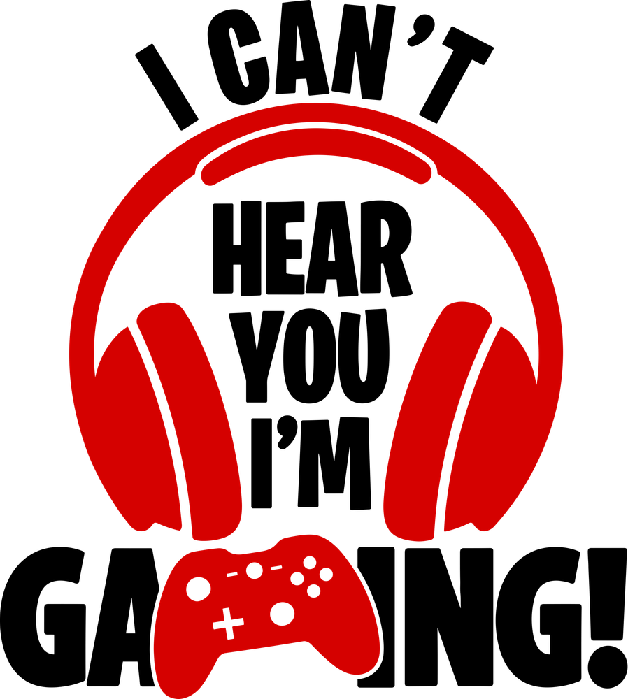 I Can't Hear You - Video Games DTF Transfers