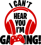 I Can't Hear You - Video Games DTF Transfers