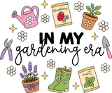 In My Gardening Era - Gardening DTF Transfers