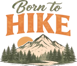 Born To Hike - Hiking DTF Transfers
