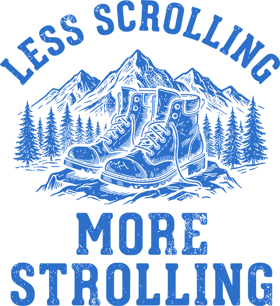 Less Scrolling More Strolling - Hiking DTF Transfers