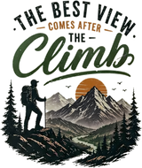 The Best View Comes After The Climb - Hiking DTF Transfers