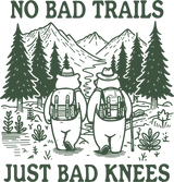 No Bad Trails Just Bad Knees - Hiking DTF Transfers