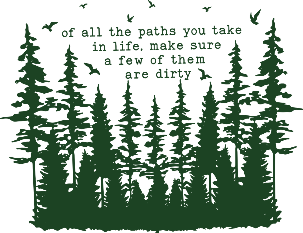 Of All The Paths You Take In Life - Hiking DTF Transfers
