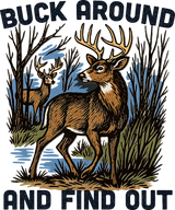 Buck Around And Find Out - Hunting DTF Transfers