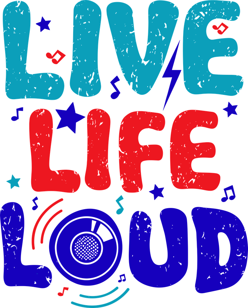 Live Life Loud - Music DTF Transfers