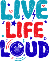 Live Life Loud - Music DTF Transfers