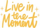 Live In The Moment Yellow Cursive Design - Quotes DTF Transfer