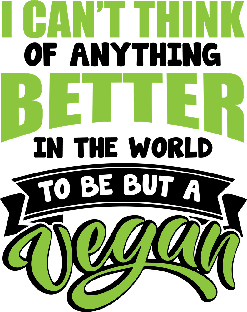I Can't Think Of Anything Better In The World - Vegan DTF Transfers