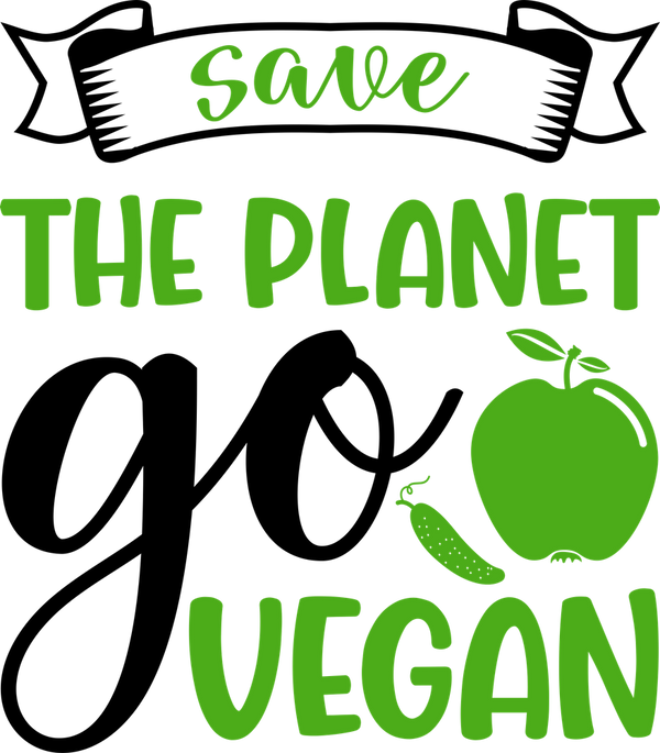 Save The Planet Go Vegan - Vegan DTF Transfers