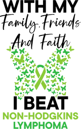 With My Family Friends And Faith, I Beat Lymphoma - Lymphoma DTF Transfers