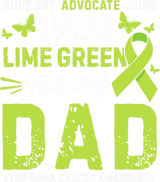 Support Advocate Cure, I Wear Lime Green For My Dad - Lymphoma DTF Transfers