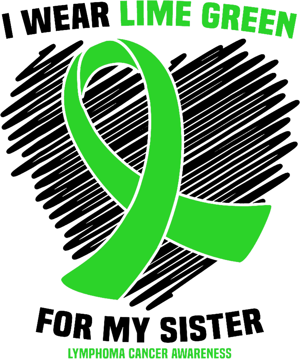I Wear Lime Green For My Sister - Lymphoma DTF Transfers