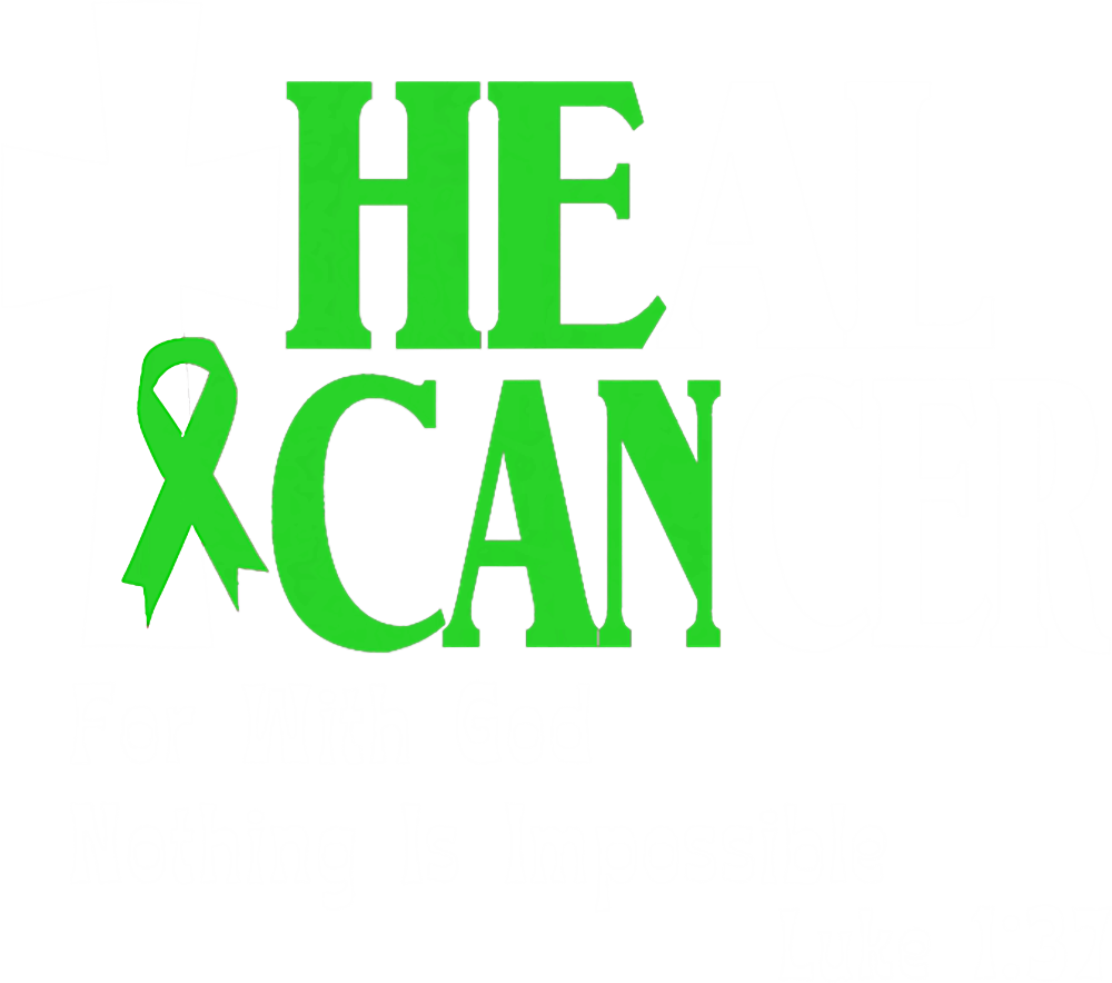 Heal Cancer, For With God Nothing Is Impossible - Lymphoma DTF Transfers