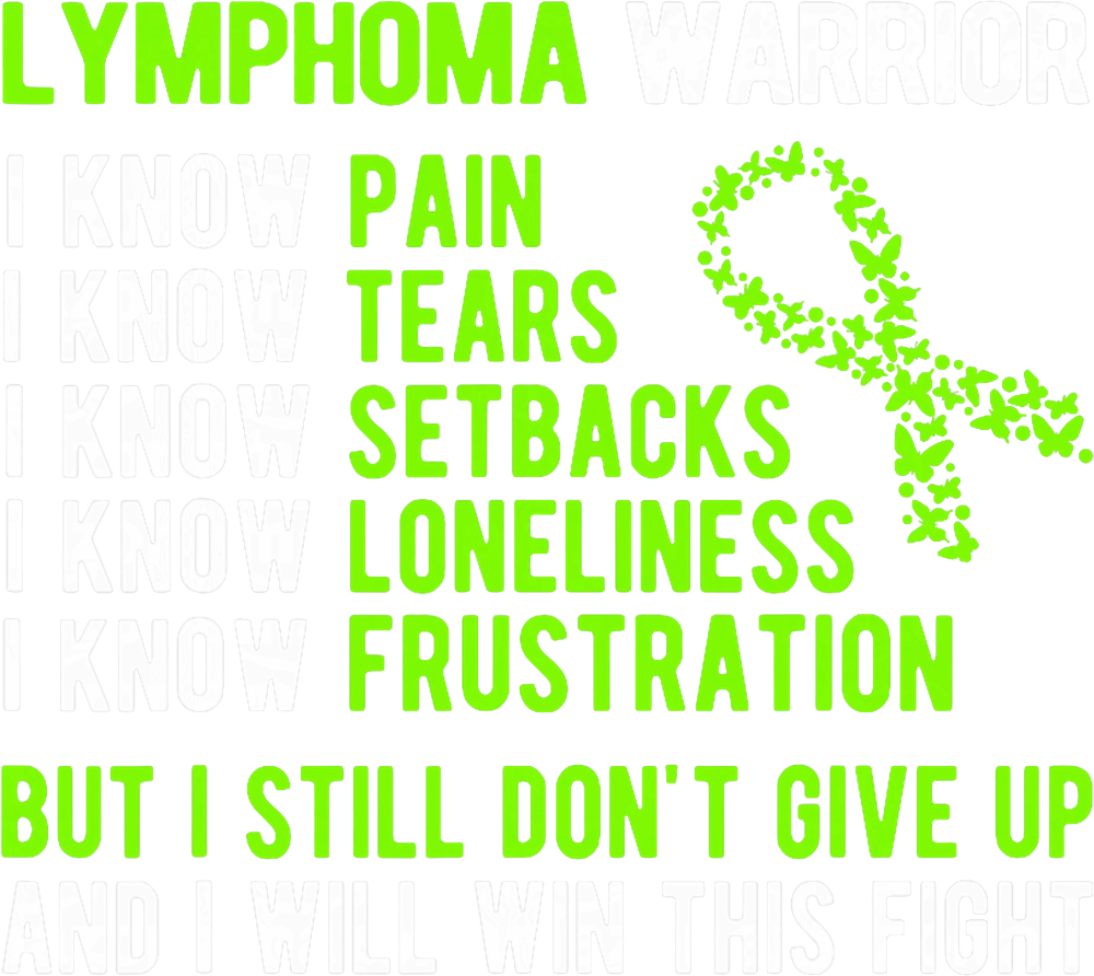 I Still Don't Give Up - Lymphoma DTF Transfers