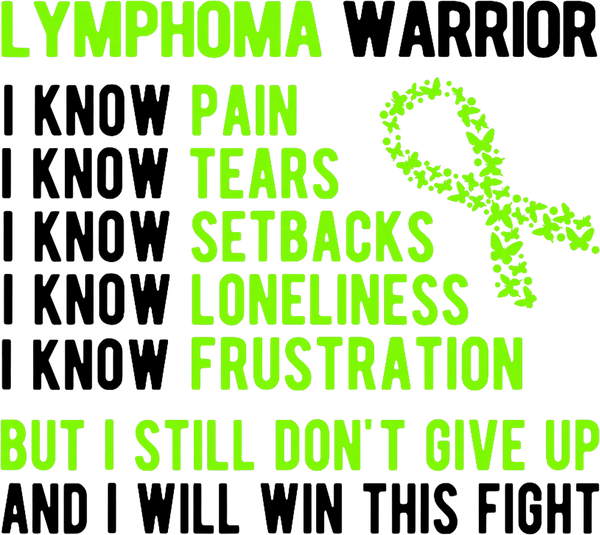 I Still Don't Give Up - Lymphoma DTF Transfers