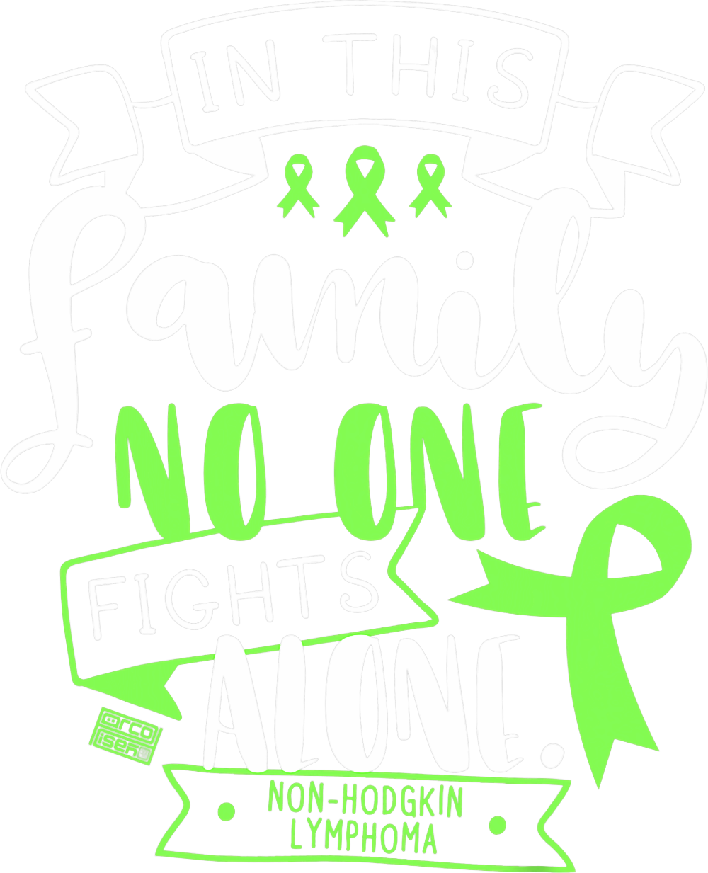 In This Family No One Fights Alone, Non-Hodgkin Lymphoma - Lymphoma DTF Transfers