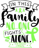 In This Family No One Fights Alone, Non-Hodgkin Lymphoma - Lymphoma DTF Transfers