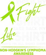 This Is My Fight Shirt, Take Back My Life Shirt, Prove I'm All Right Shirt - Lymphoma DTF Transfers