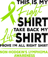 This Is My Fight Shirt, Take Back My Life Shirt, Prove I'm All Right Shirt - Lymphoma DTF Transfers