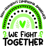 Rainbow, We Fight Together - Lymphoma DTF Transfers