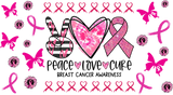 Peace Love Cure Breast Cancer - Awareness Cup Wrap UV Sticker Permanent UV DTF Decal