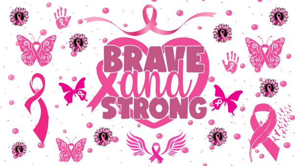 Brave And Strong - Awareness Cup Wrap UV Sticker Permanent UV DTF Decal