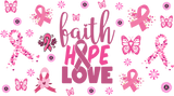 Faith Hope Love - Awareness Cup Wrap UV Sticker Permanent UV DTF Decal
