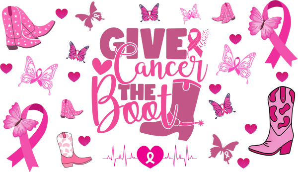 Give Cancer The Boot - Awareness Cup Wrap UV Sticker Permanent UV DTF Decal