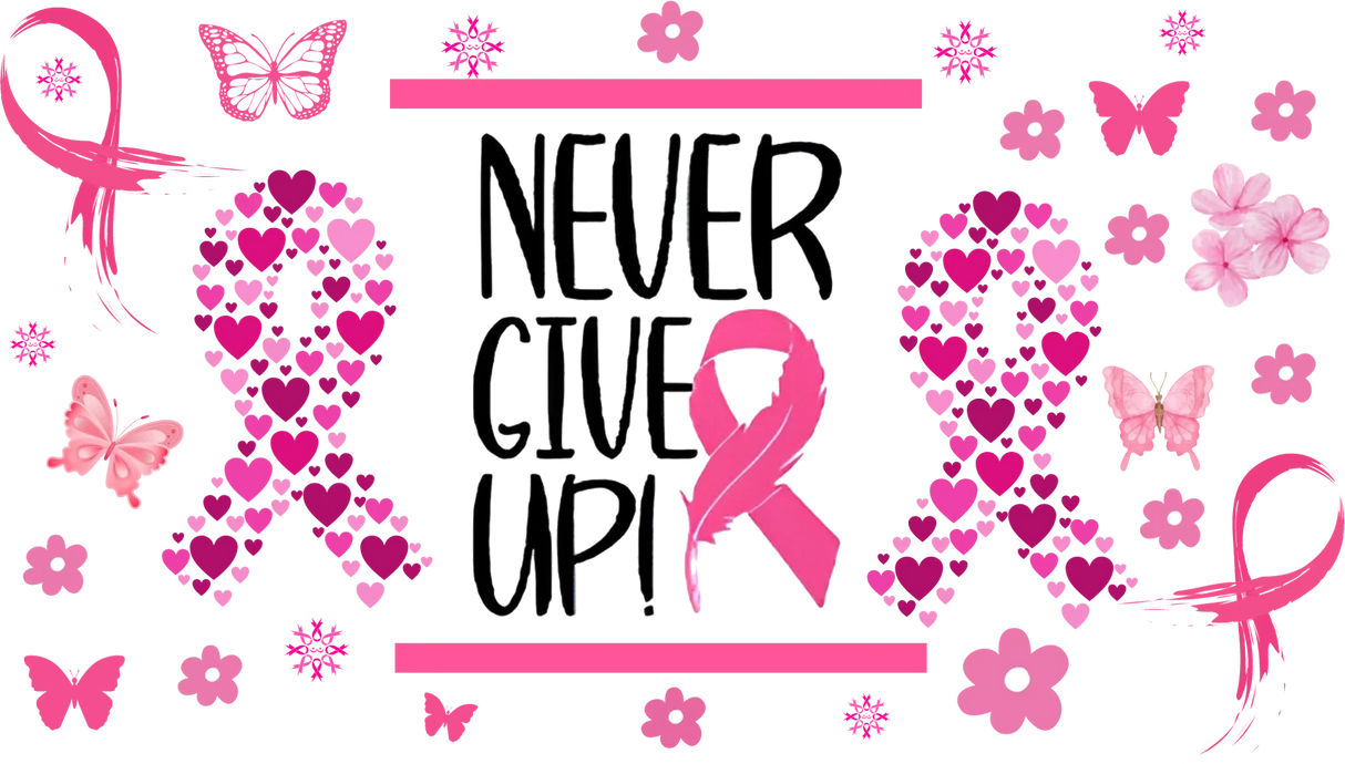 Never Give Up - Awareness Cup Wrap UV Sticker Permanent UV DTF Decal