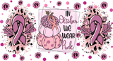 In October We Wear Pink - Awareness Cup Wrap UV Sticker Permanent UV DTF Decal