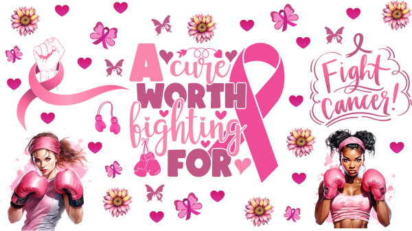 A Cure Worth Fighting For - Awareness Cup Wrap UV Sticker Permanent UV DTF Decal