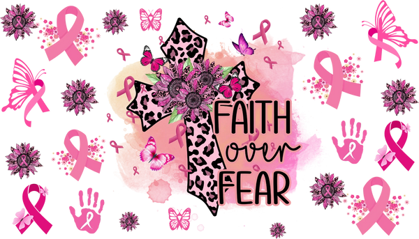 Faith Over Fear - Awareness Cup Wrap UV Sticker Permanent UV DTF Decal