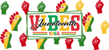Juneteenth Vibes 1865 - Black History Month Cup Wrap UV Sticker Permanent UV DTF Decal