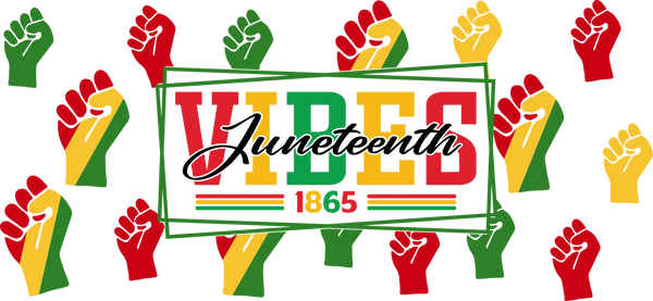 Juneteenth Vibes 1865 - Black History Month Cup Wrap UV Sticker Permanent UV DTF Decal