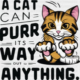 A Cat Can Purr It’s Way Out Of Anything - Cats DTF Transfer Adult Unisex - S & M (10’’) / Dark Color Design (See