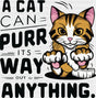 A Cat Can Purr It’s Way Out Of Anything - Cats DTF Transfer Adult Unisex - S & M (10’’) / Dark Color Design (See