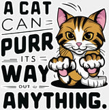 A Cat Can Purr It’s Way Out Of Anything - Cats DTF Transfer Adult Unisex - S & M (10’’) / Light Color Design (See